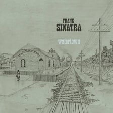The cover of Frank Sinatra’s 1970 album Watertown.