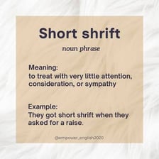 A simple illustration shows the phrase “short shift” changing to “short shrift.”