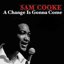 Cover art associated with Sam Cooke’s song “A Change Is Gonna Come”