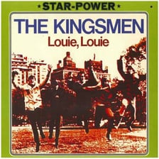 The Kingsmen's 1963 single release of “Louie Louie.”