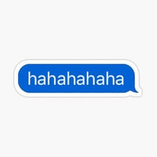 A casual text message expressing laughter with “haha”