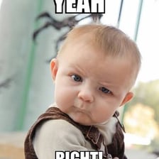 A skeptical reaction representing the sarcastic phrase “Yeah, right!”