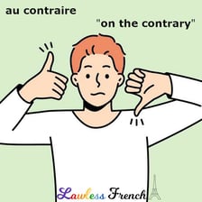 A language reference showing the French phrase “au contraire.”