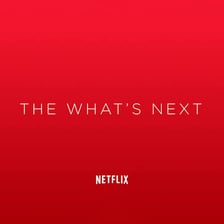Netflix branding associated with the slogan “See What’s Next.”