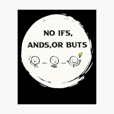 A visual representation of the phrase “no ifs, ands, or buts.”