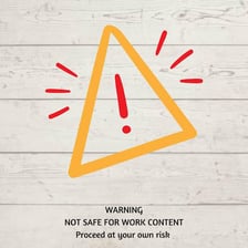 A content warning indicating material is not safe for work
