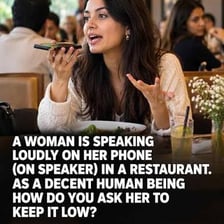 One person asking another to speak louder.