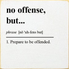 A humorous button labeled “no offense”