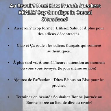 The French phrase “Au revoir, mes amis” translates as “Goodbye, my friends.”
