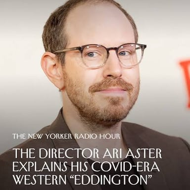 Filmmaker Ari Aster, director of Eddington, Hereditary, and Midsommar.