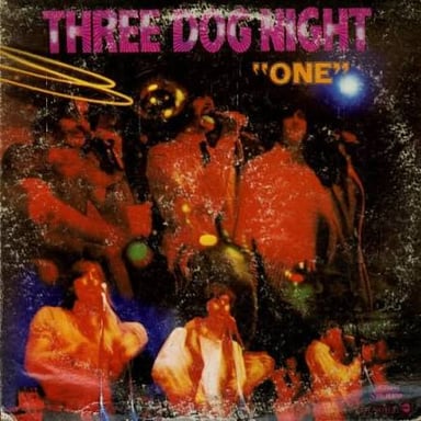 Three Dog Night, the band that recorded the song “One.”