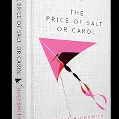 A copy of Patricia Highsmith’s novel The Price of Salt, later published as Carol.
